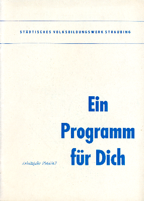 1966/1967 "Ein Programm für Dich" Städtisches Volksbildungswerk Straubing